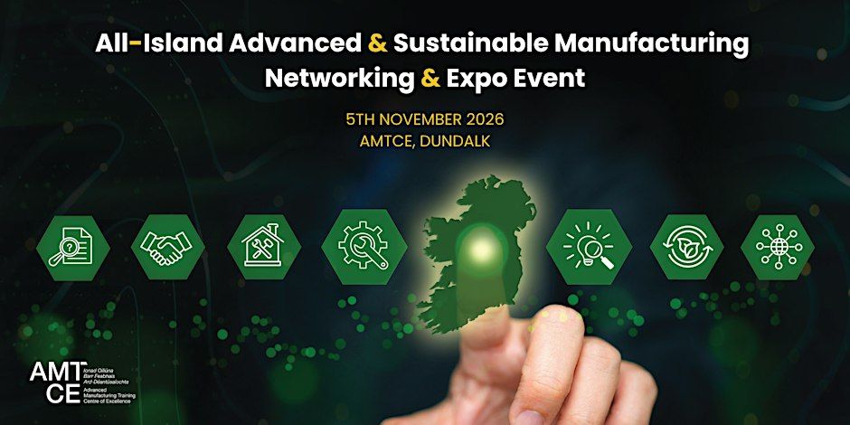 All-Island Advanced and Sustainable Manufacturing Networking & Expo Event
