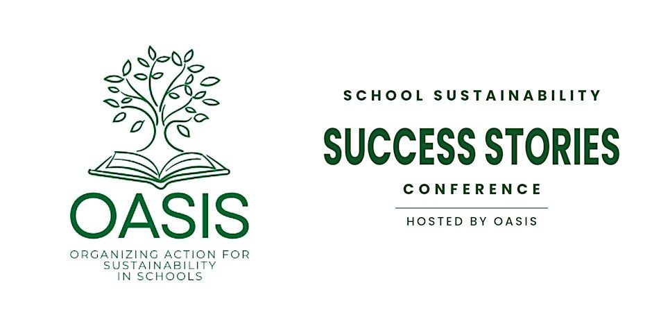 2026 OASIS Conference: School Sustainability Success Stories